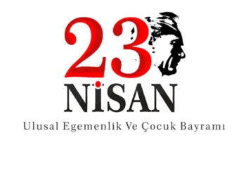 23 Nisan Ulusal Egemenlik ve Çocuk Bayramımız Kutlu Olsun